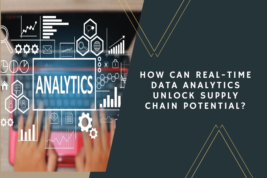 How Can Real-Time Data Analytics Unlock Supply Chain Potential_