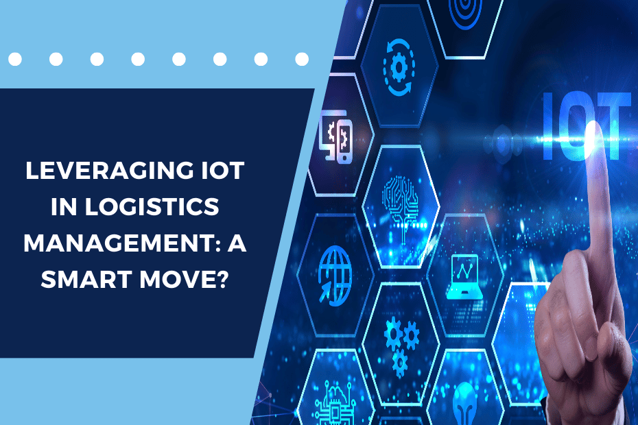 Leveraging IoT in Logistics Management