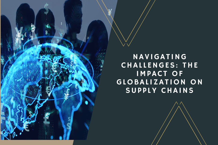 Navigating Challenges_ The Impact of Globalization on Supply Chains