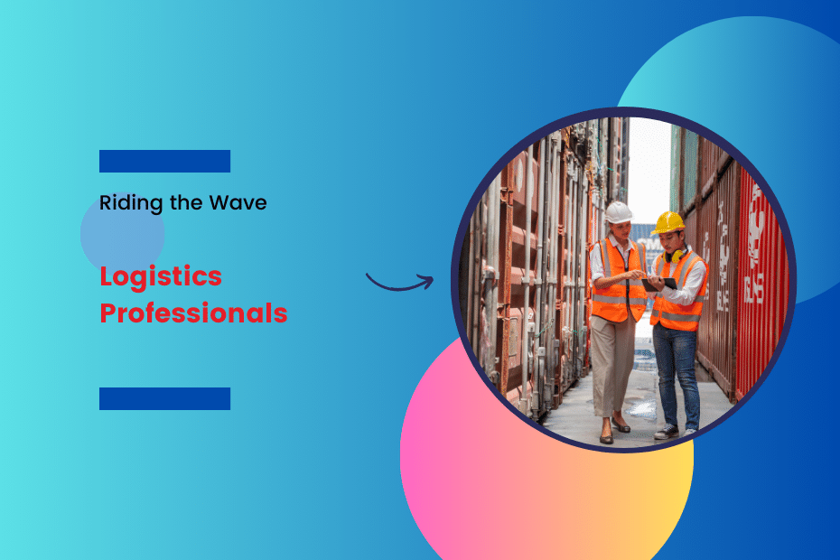 Riding the Wave: The Rising Demand for Logistics Professionals
